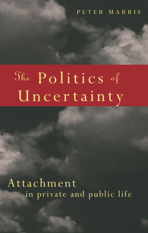 The Politics of Uncertainty,New
