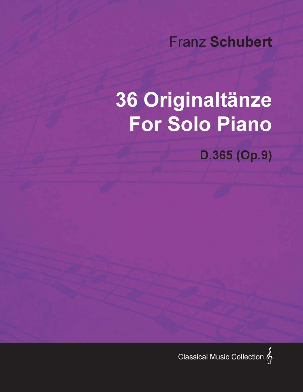 36 Originaltnze By Franz Schubert For Solo Piano D.365 (Op.9),Used