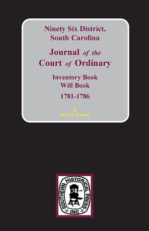 NinetySix District, S.C: Journal of the Court of Ordinaty, Inventory Book Will Book, 17811786,New