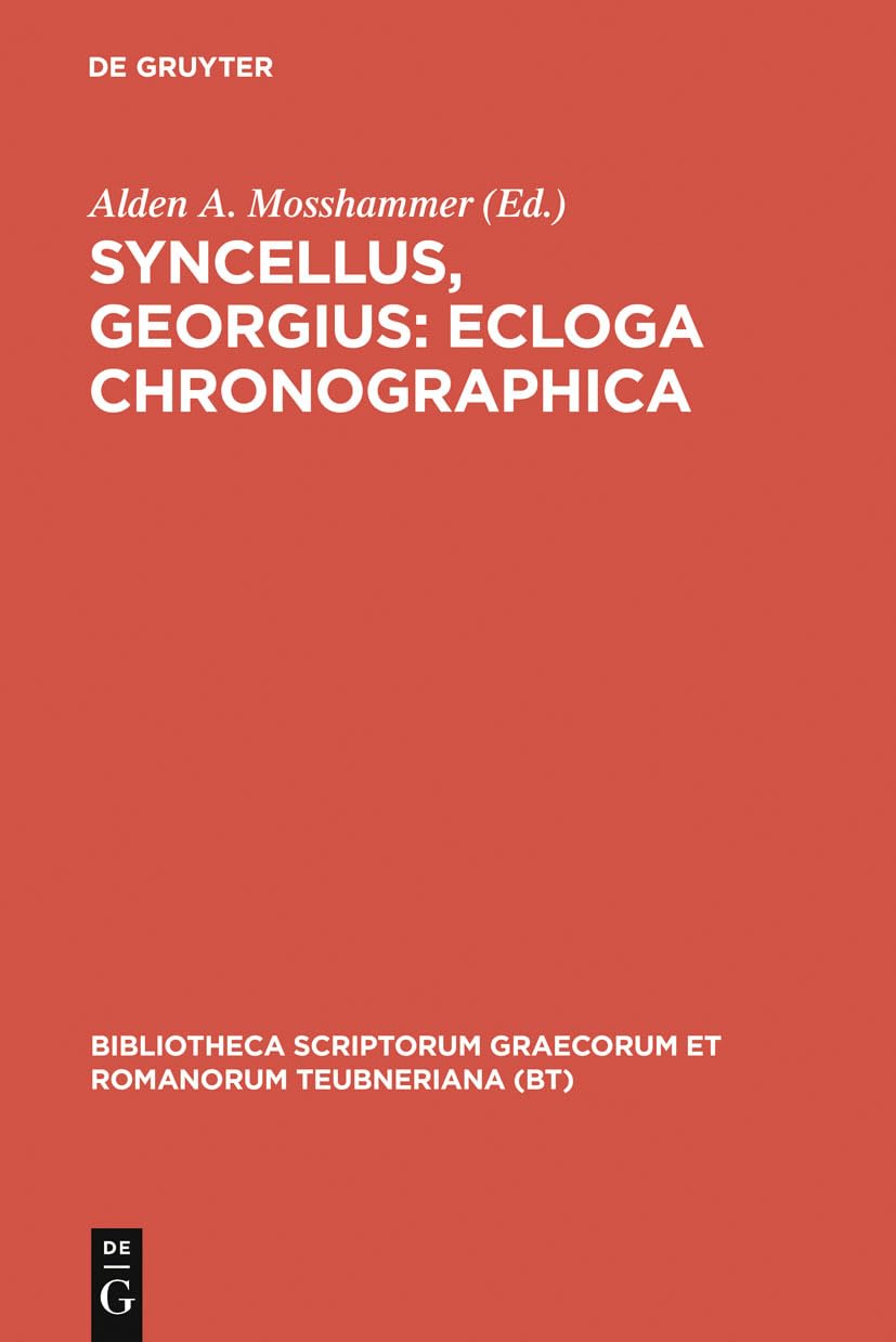 Syncellus, Georgius: Ecloga chronographica (Bibliotheca scriptorum Graecorum et Romanorum Teubneriana) (Ancient Greek Edition),Used