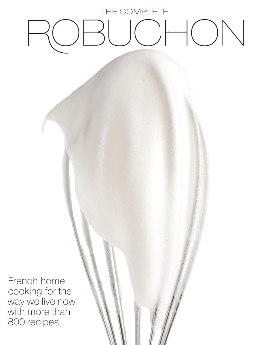 The Complete Robuchon: French Home Cooking For The Way We Live Now With More Than 800 Recipes: A Cookbook,Used