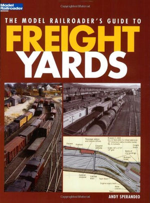 The Model Railroader's Guide to Freight Yards,Used