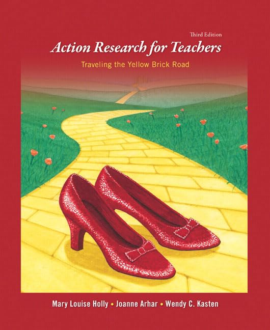 Action Research For Teachers: Traveling The Yellow Brick Road (3Rd Edition)