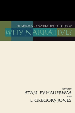Why Narrative? Readings In Narrative Theology,Used