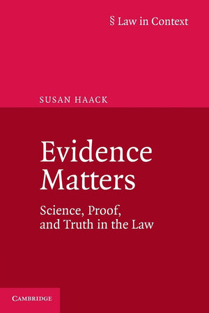 Evidence Matters: Science, Proof, And Truth In The Law (Law in Context),Used