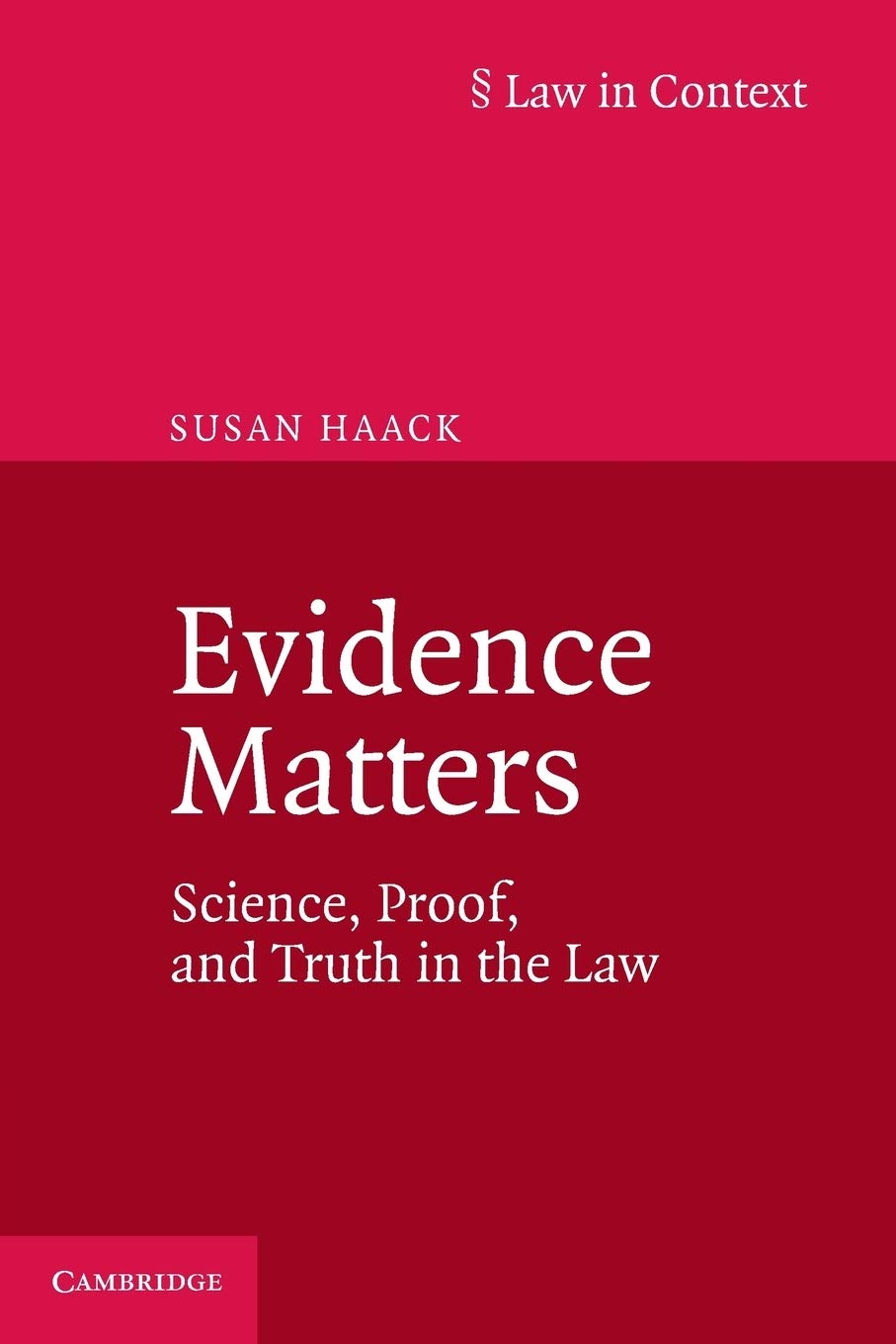 Evidence Matters: Science, Proof, And Truth In The Law (Law in Context),Used