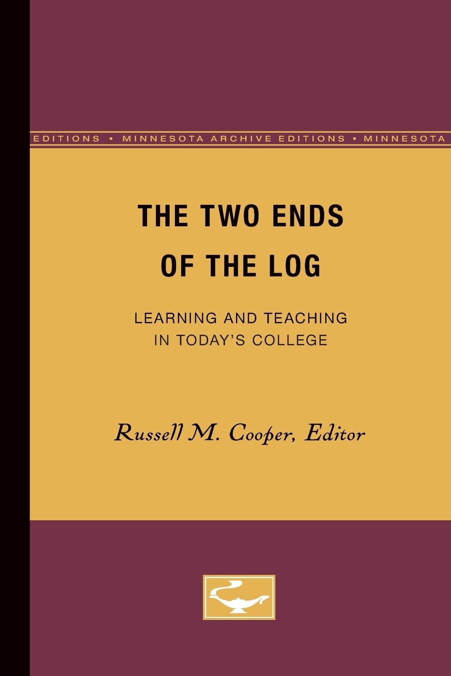 The Two Ends Of The Log: Learning And Teaching In Todays College,Used