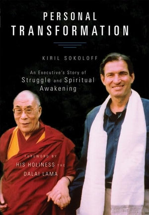 Personal Transformation: An Executive'S Story Of Struggle And Spiritual Awakening,New