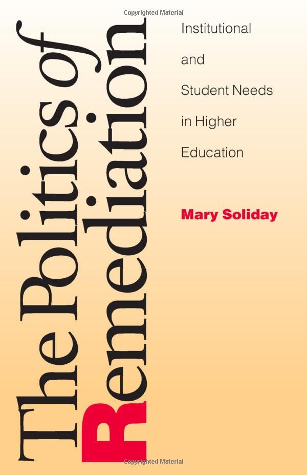 Politics Of Remediation: Institutional And Student Needs In Higher Education (Composition, Literacy, And Culture),New