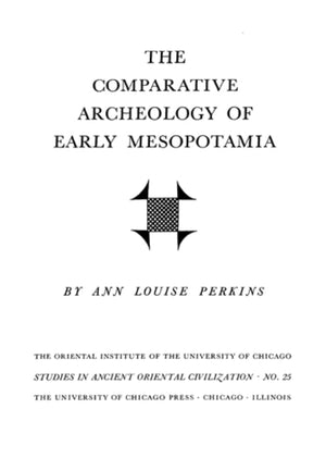 The Comparative Archaeology of Early Mesopotamia (Studies in Ancient Oriental Civilization),Used