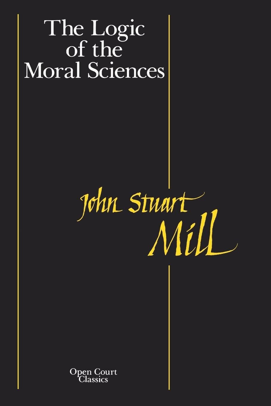 Logic Of The Moral Sciences (Open Court Classics),New