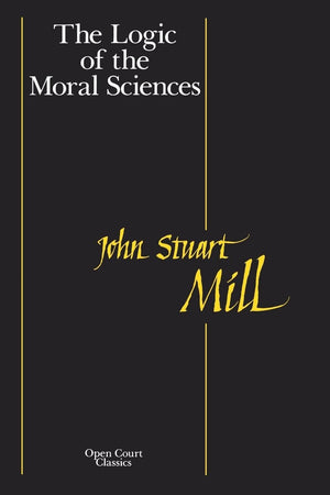 Logic Of The Moral Sciences (Open Court Classics),Used