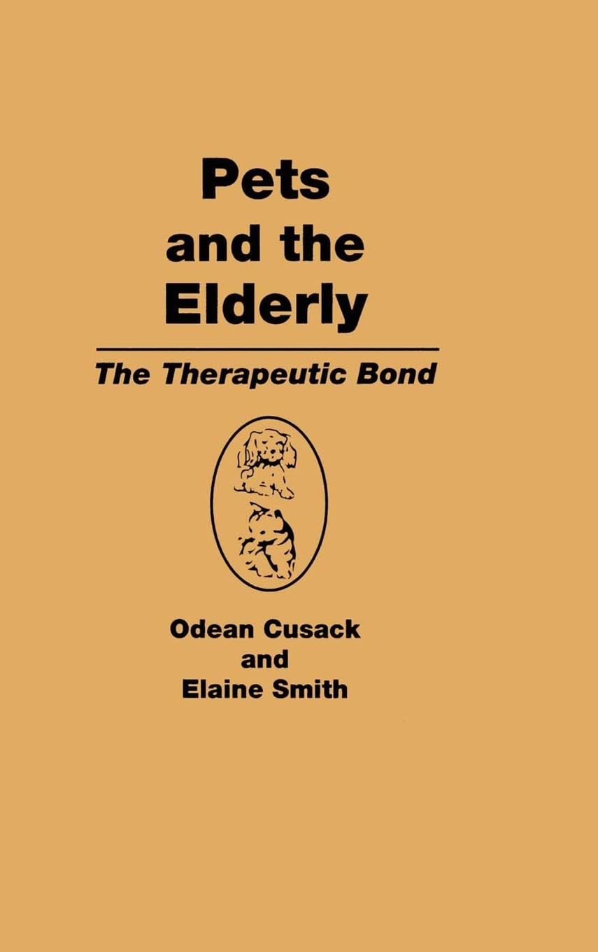 Pets And The Elderly: The Therapeutic Bond,Used