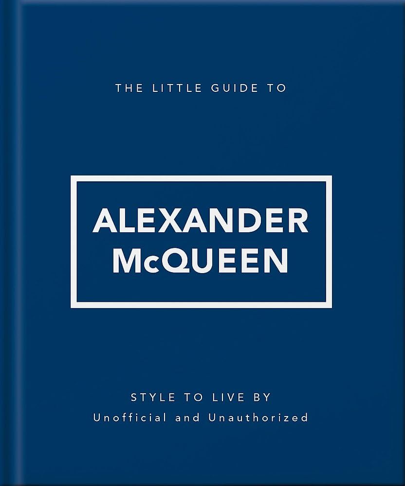 The Little Guide To Alexander Mcqueen