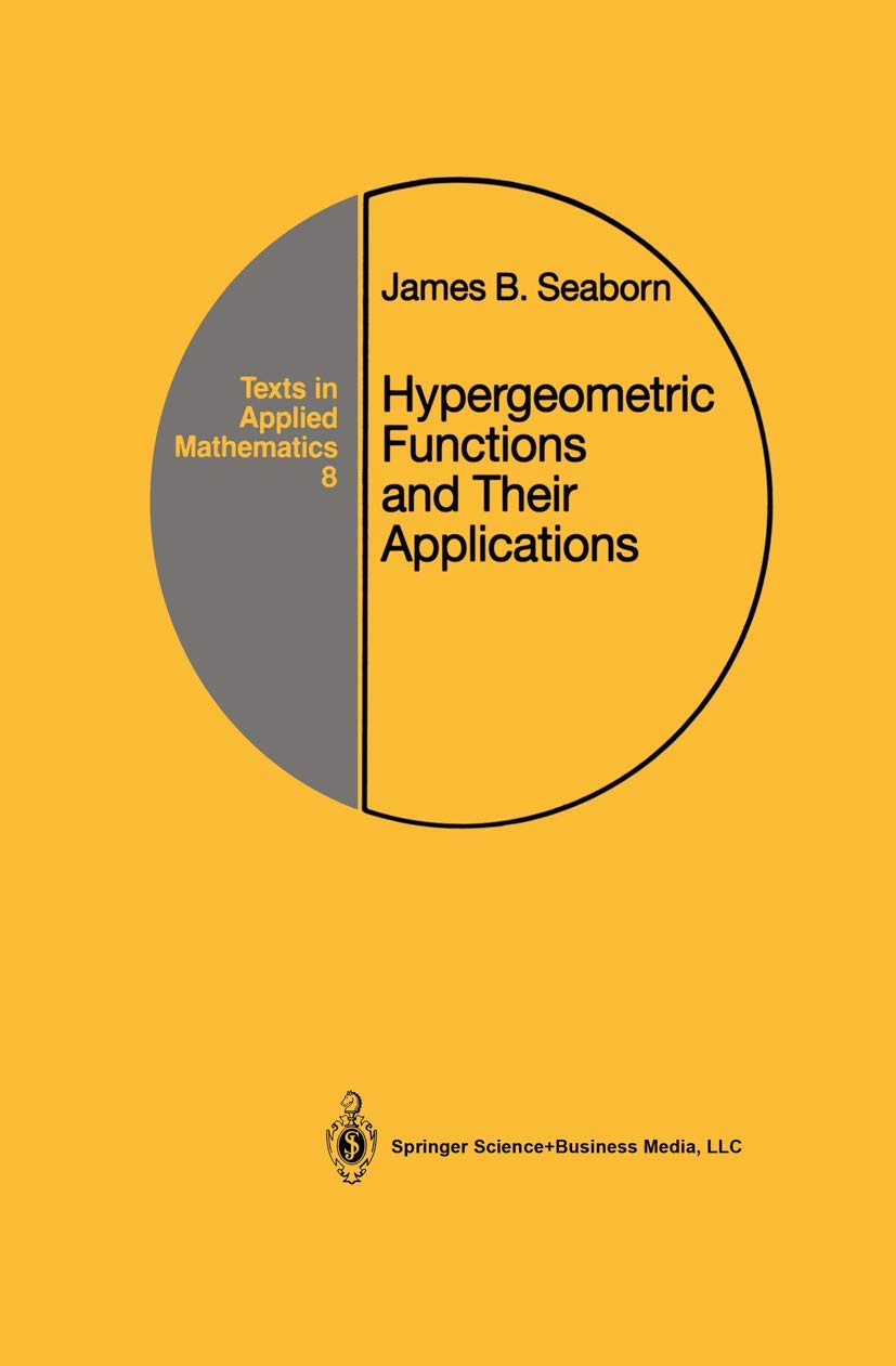 Hypergeometric Functions And Their Applications (Texts In Applied Mathematics, 8),Used