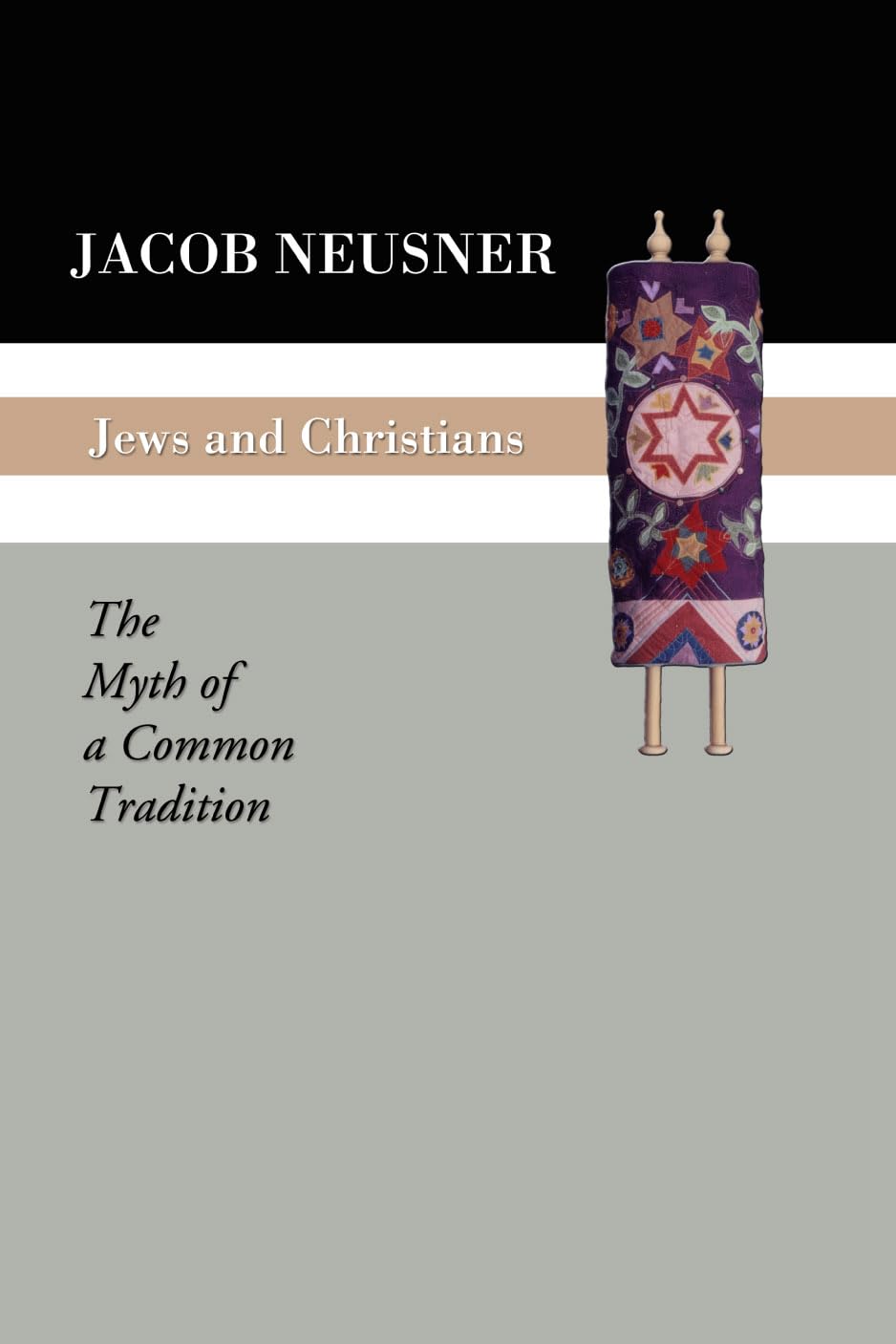 Jews and Christians: The Myth of a Common Tradition,New