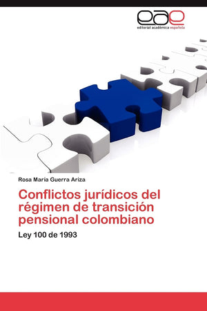 Conflictos jurdicos del rgimen de transicin pensional colombiano: Ley 100 de 1993 (Spanish Edition),Used