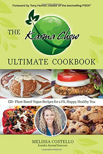 The Karma Chow Ultimate Cookbook: 125+ PlantBased Vegan Recipes for a Fit, Happy, Healthy You,Used
