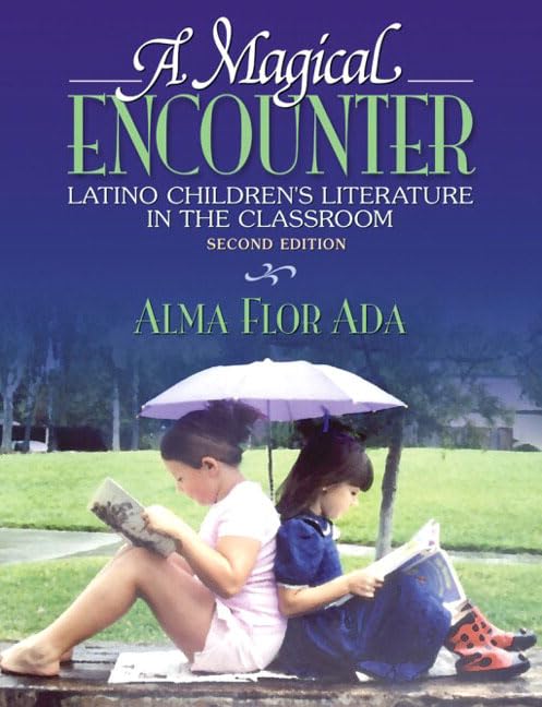 A Magical Encounter: Latino Children's Literature in the Classroom (2nd Edition),Used
