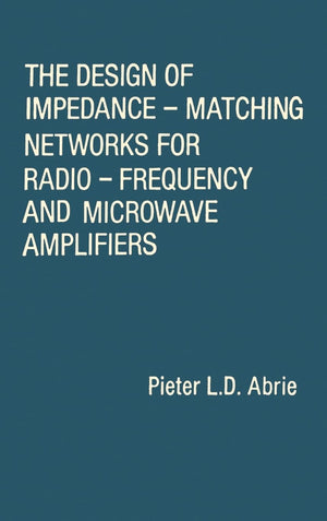 The Design of ImpedanceMatching Networks for RadioFrequency and Microwave Amplifiers (Artech House Microwave Library (Hardcove,Used
