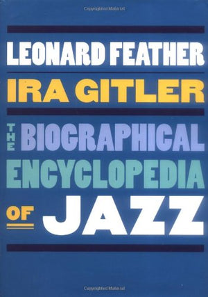 The Biographical Encyclopedia of Jazz,New