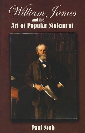 William James And The Art Of Popular Statement (Rhetoric & Public Affairs),Used