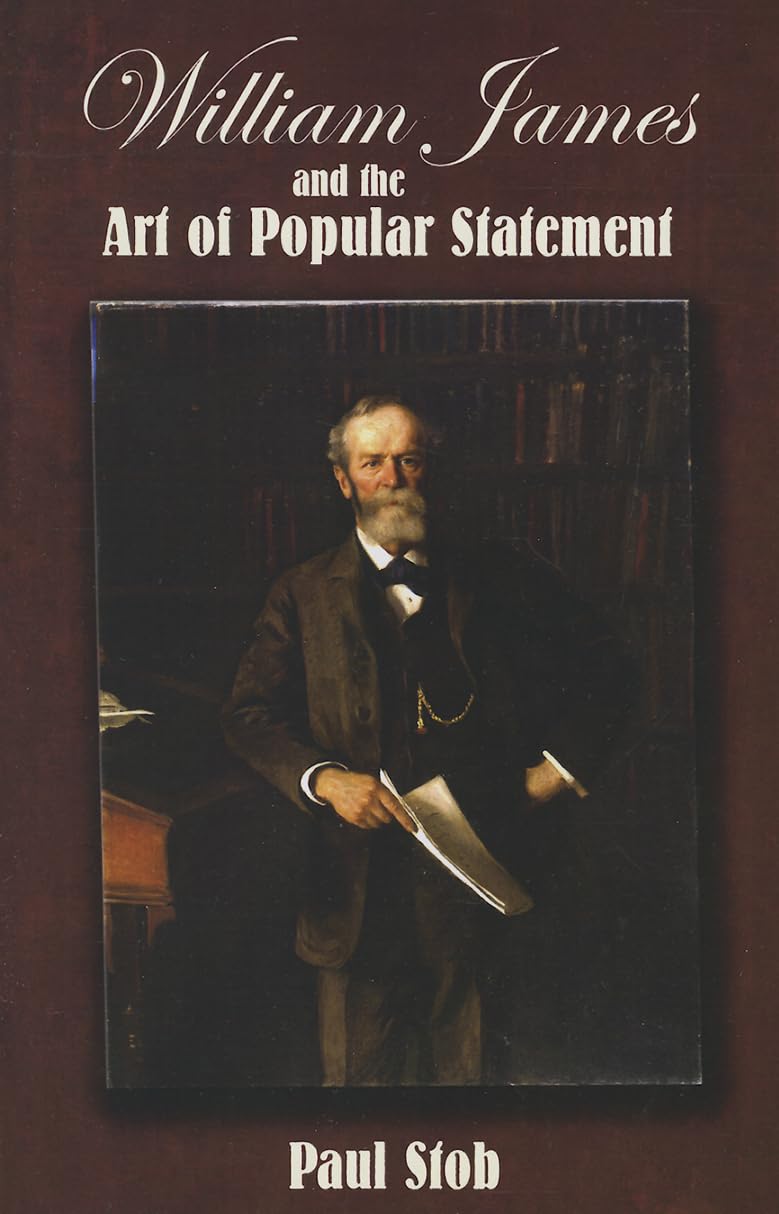 William James And The Art Of Popular Statement (Rhetoric & Public Affairs),Used