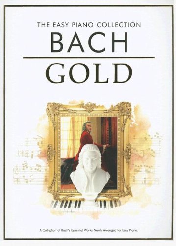 Bach Gold: The Easy Piano Collection,Used