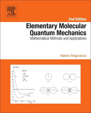 Elementary Molecular Quantum Mechanics: Mathematical Methods and Applications,Used