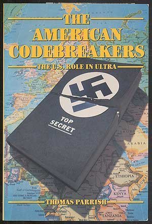 The American Codebreakers: The U.S. Role In Ultra,New