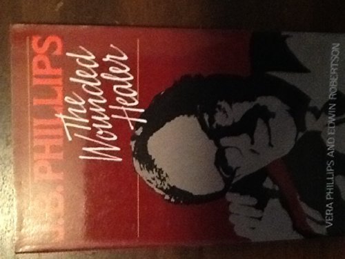 J.B. Phillips: The Wounded Healer-new