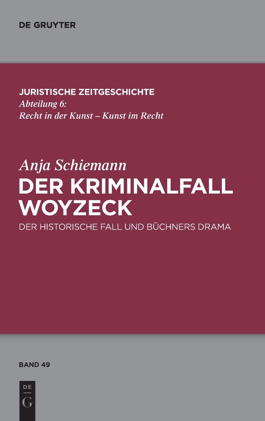 Der Kriminalfall Woyzeck: Der historische Fall und Bchners Drama (Juristische Zeitgeschichte / Abteilung 6, 49) (German Edition),Used