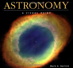 Astronomy: A Visual Guide (Visual Guides),New