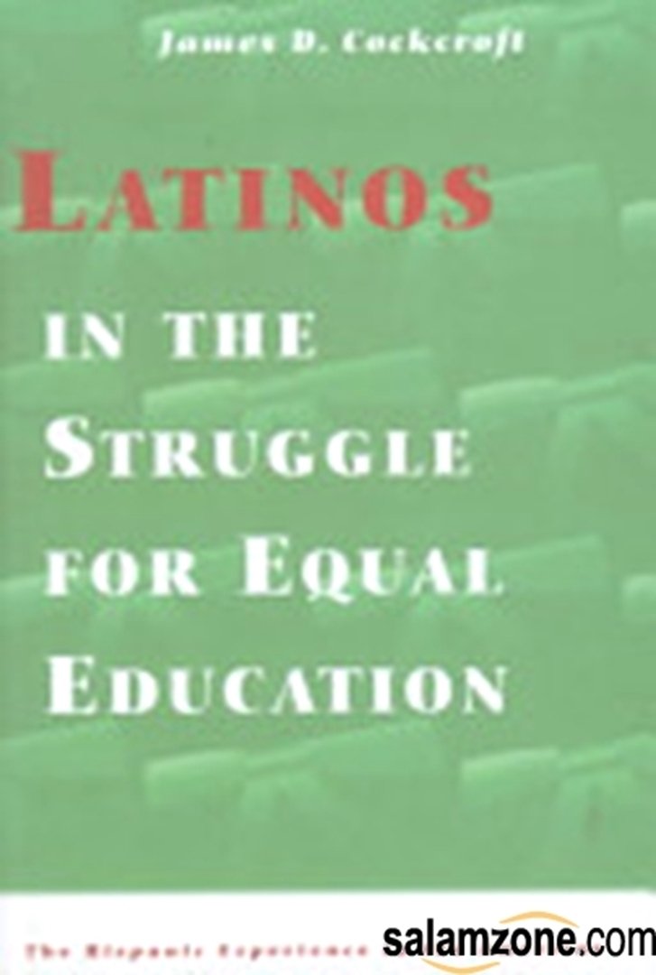 Latinos in the Struggle for Equal Education (Hispanic Experience in the Americas),Used