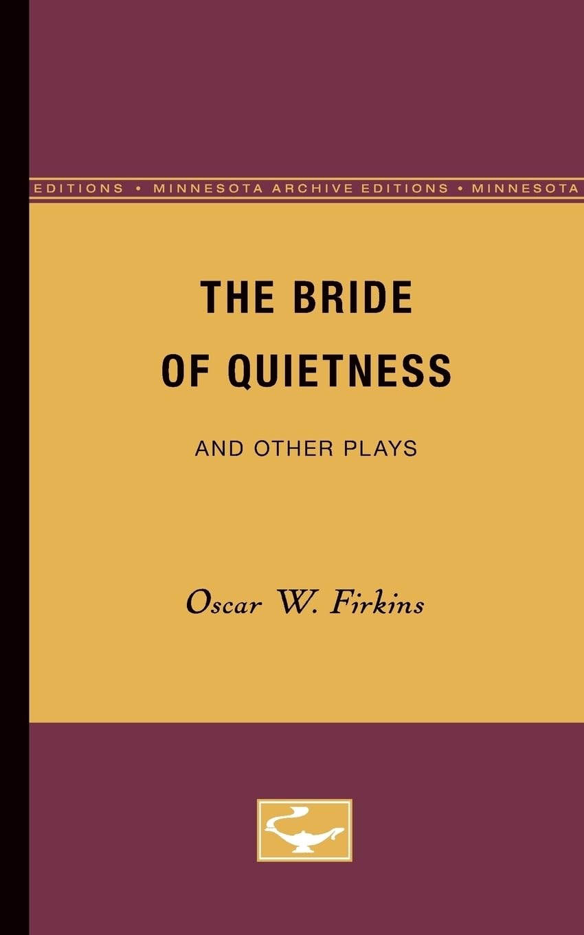 The Bride of Quietness and Other Plays,Used