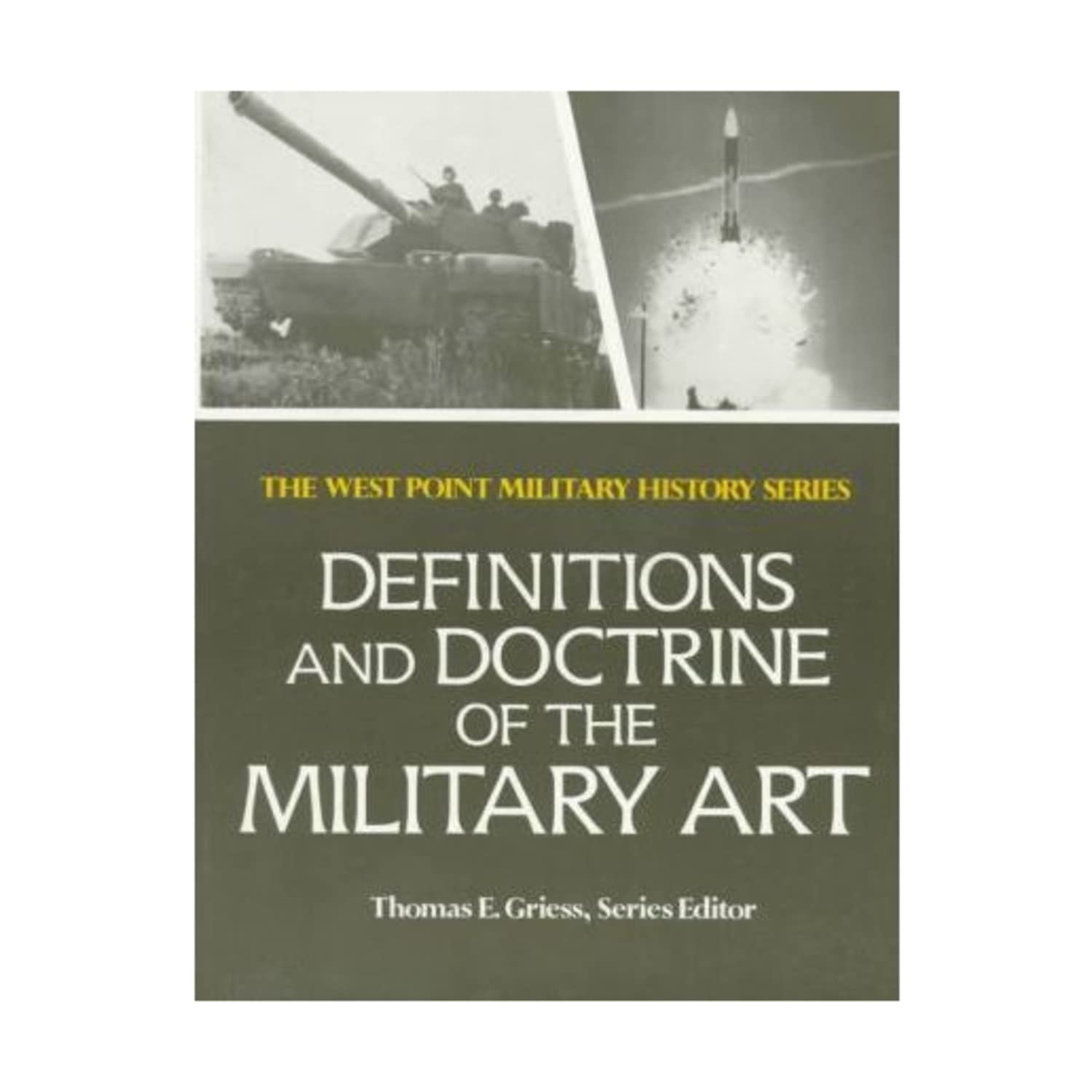 Definitions and Doctrine of the Military Art: Past and Present (The West Point Military History Series),Used