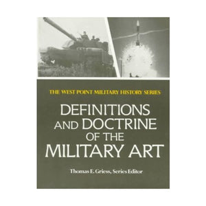 Definitions and Doctrine of the Military Art: Past and Present (The West Point Military History Series),Used