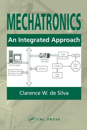 Mechatronics: An Integrated Approach,New