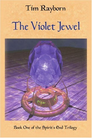 The Violet Jewel: Book I of the Spirits End Trilogy