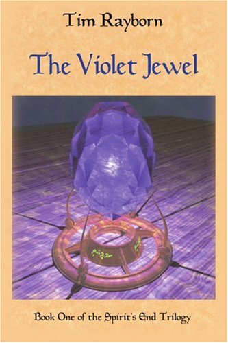 The Violet Jewel: Book I of the Spirits End Trilogy