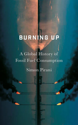 Burning Up: A Global History of Fossil Fuel Consumption,Used