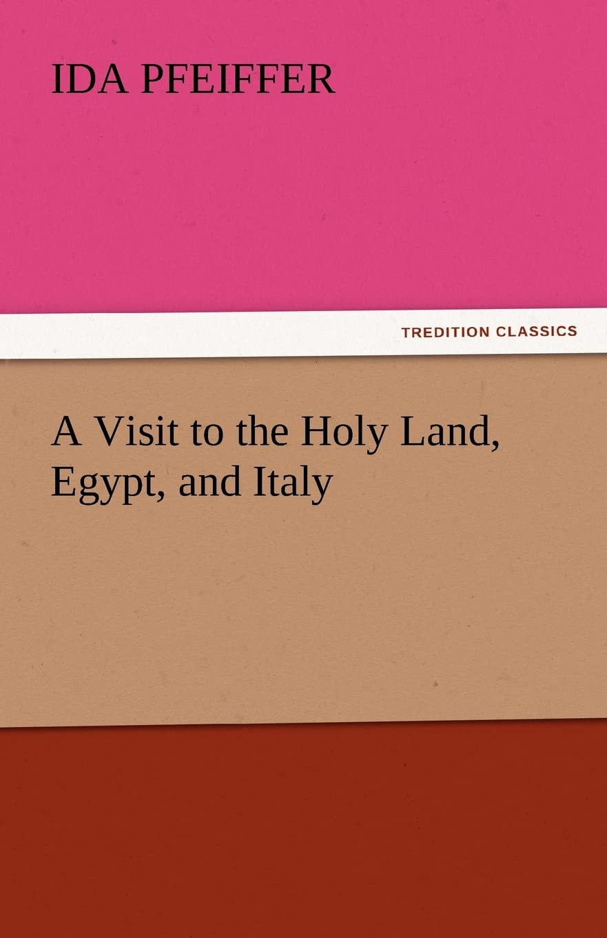A Visit to the Holy Land, Egypt, and Italy,Used
