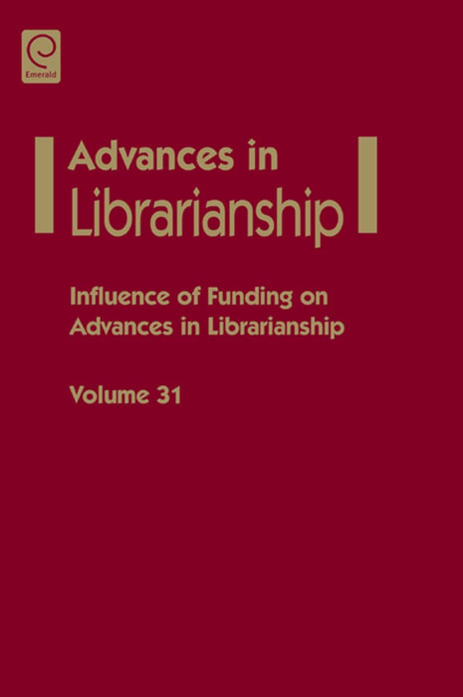 Influence of funding on advances in librarianship (Advances in Librarianship, 31),Used