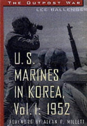 U.S. Marines in Korea, 1952, Vol. 1 (The Outpost War),Used