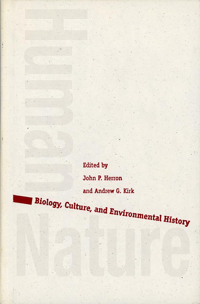 Human/Nature: Biology, Culture, And Environmental History,New