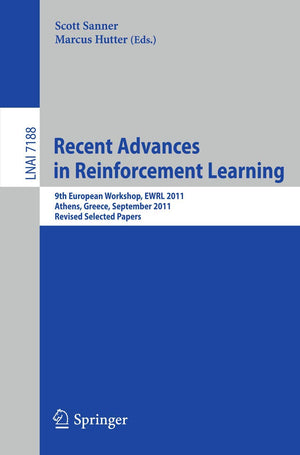 Recent Advances in Reinforcement Learning: 9th European Workshop, EWRL 2011, Athens, Greece, September 911, 2011, Revised and S,Used