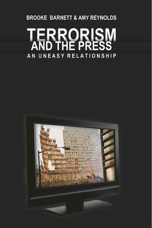Terrorism And The Press: An Uneasy Relationship (Mediating American History),Used