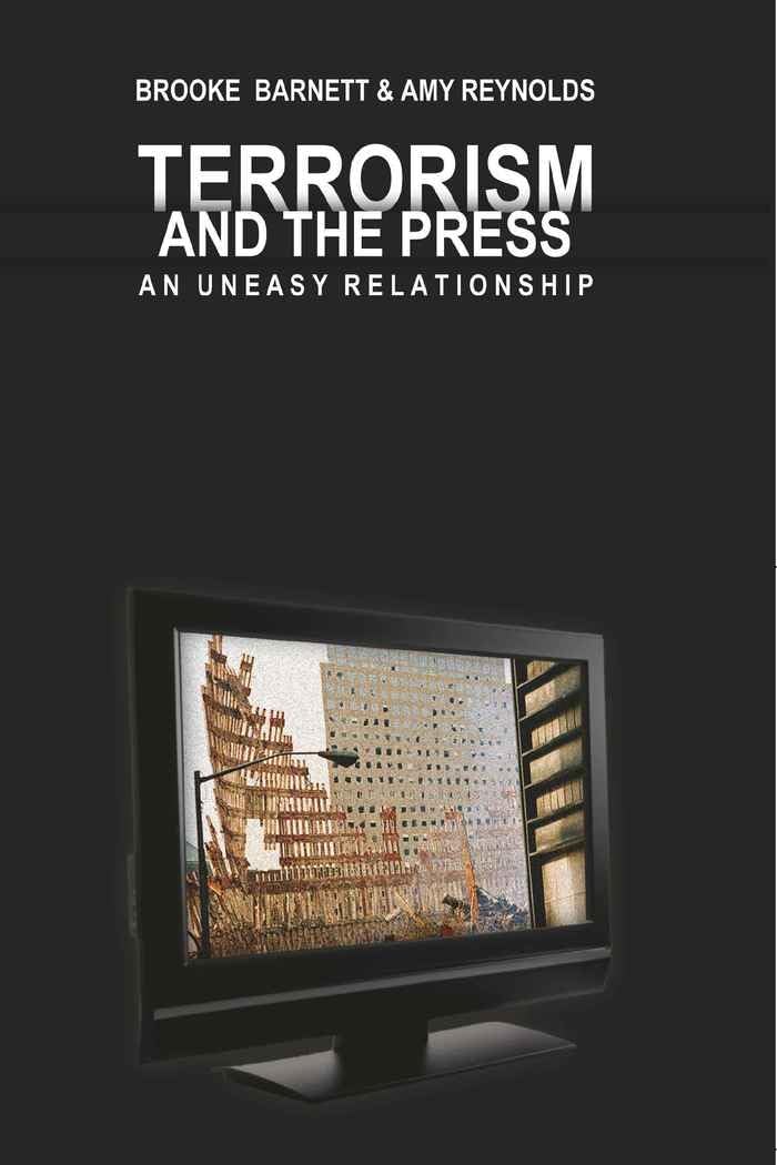 Terrorism And The Press: An Uneasy Relationship (Mediating American History),Used