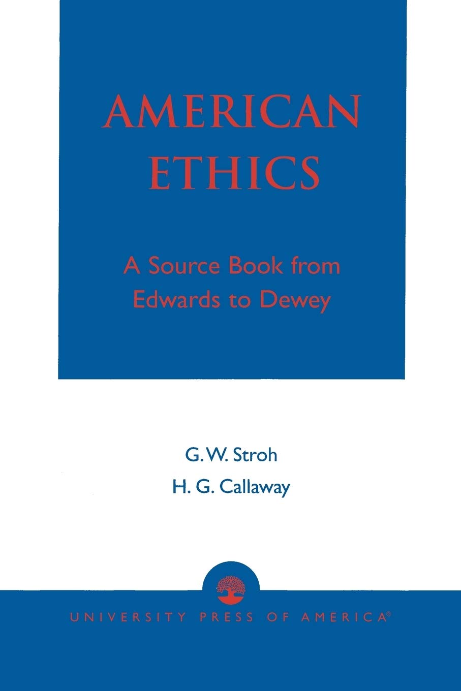 American Ethics: A Source Book from Edwards to Dewey,Used