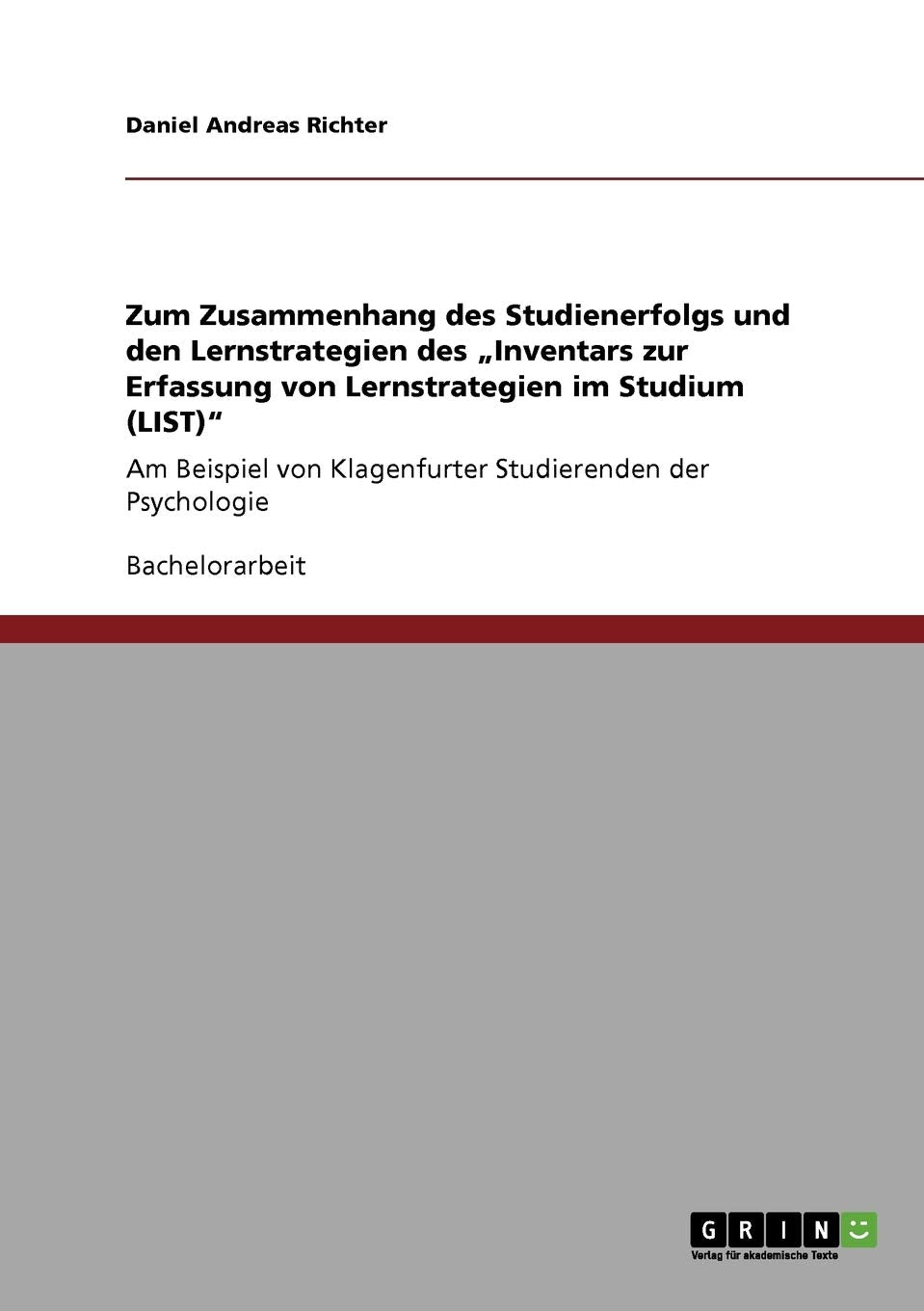 Zum Zusammenhang Des Studienerfolgs Und Den Lernstrategien Des 'Inventars Zur Erfassung Von Lernstrategien Im Studium (List)': A,Used